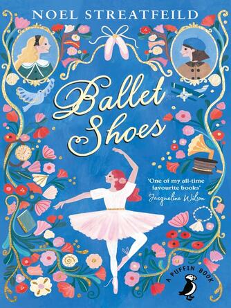 Noel Streatfeild: Ballet Shoes