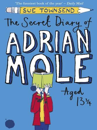 Sue Townsend: The Secret Diary of Adrian Mole Aged 13 ¾