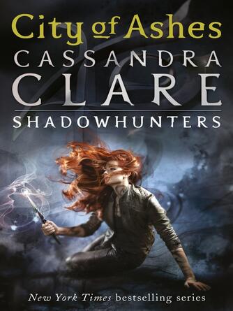 Cassandra Clare: City of Ashes : City of Ashes: The Mortal Instruments Series, Book 2