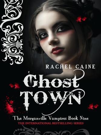 Rachel Caine: Ghost Town : The bestselling action-packed series