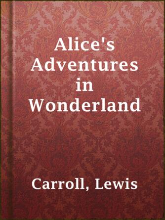 Lewis Carroll: Alice's Adventures in Wonderland : Illustrated by Arthur Rackham. With a Proem by Austin Dobson