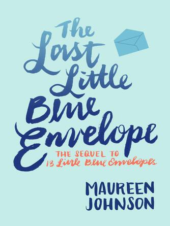 Maureen Johnson: The Last Little Blue Envelope