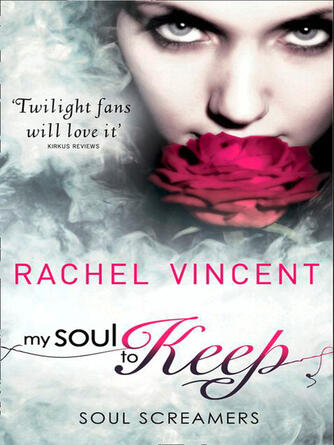 Rachel Vincent: My Soul to Keep