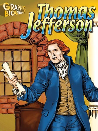 Saddleback Educational Publishing: Thomas Jefferson Graphic Biography