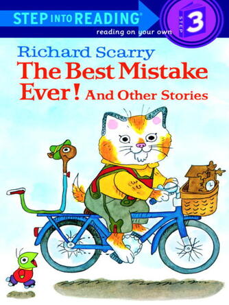 Richard Scarry: Richard Scarry's the Best Mistake Ever! and Other Stories