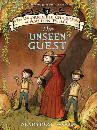 Maryrose Wood: The Unseen Guest : Book III: The Unseen Guest