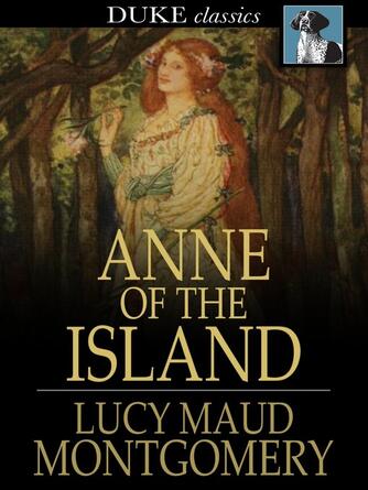 L. M. (Lucy Maud) Montgomery: Anne of the Island