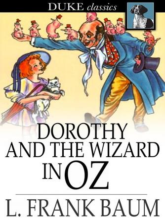 L. Frank Baum: Dorothy and the Wizard in Oz