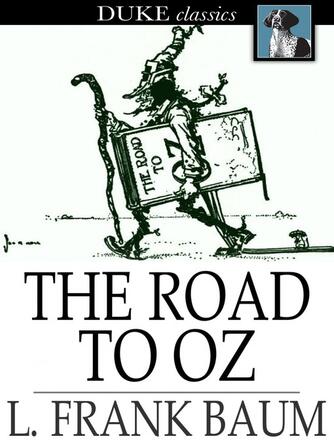 L. Frank Baum: The Road to Oz