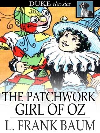 L. Frank Baum: The Patchwork Girl of Oz