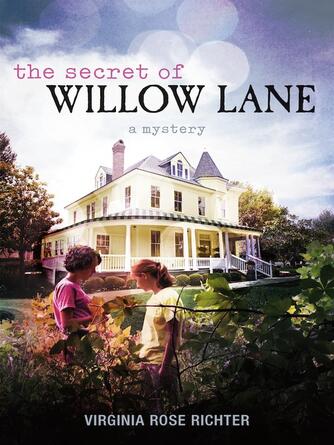 Virginia Rose Richter: The Secret of Willow Lane
