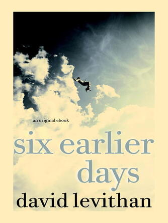 David Levithan: Six Earlier Days