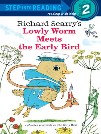 Richard Scarry: Richard Scarry's Lowly Worm Meets the Early Bird