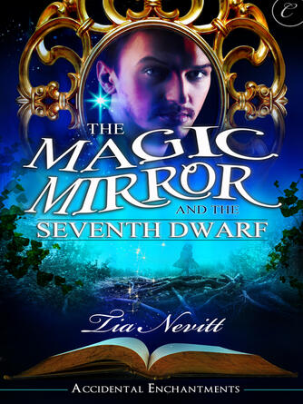 Tia Nevitt: The Magic Mirror and the Seventh Dwarf