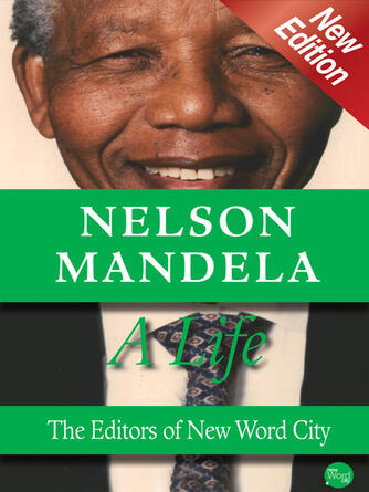 The Editors of New Word City: Nelson Mandela : A Life