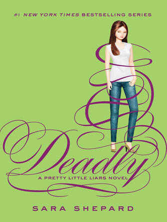 Sara Shepard: Deadly : Deadly