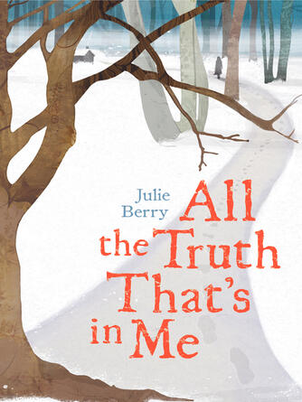 Julie Berry: All the Truth That's In Me