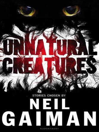 Neil Gaiman: Unnatural Creatures