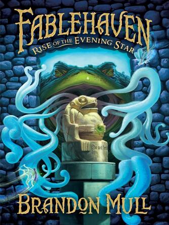 Brandon Mull: Rise of the Evening Star : Fablehaven Series, Book 2