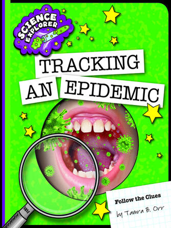 Tamra B. Orr: Tracking an Epidemic