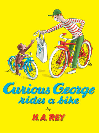 H. A. Rey: Curious George Rides a Bike (Read-aloud)