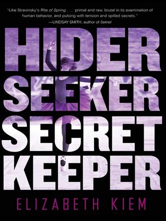 Elizabeth Kiem: Hider, Seeker, Secret Keeper