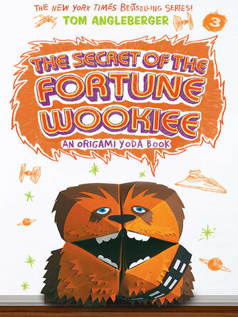 Tom Angleberger: The Secret of the Fortune Wookiee