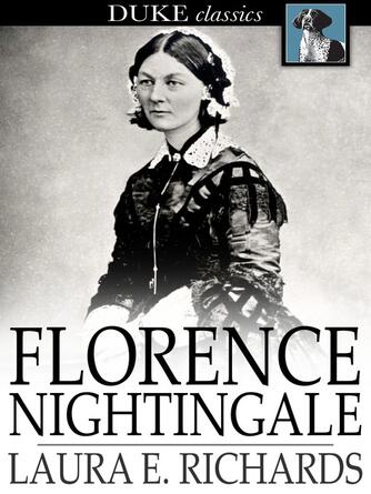 Laura E. Richards: Florence Nightingale : The Angel of the Crimea, a Story for Young People