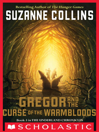 Suzanne Collins: Gregor and the Curse of the Warmbloods