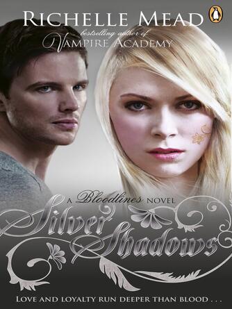 Richelle Mead: Bloodlines : Silver Shadows (book 5)