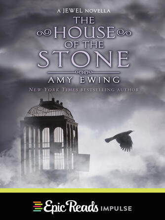 Amy Ewing: The House of the Stone