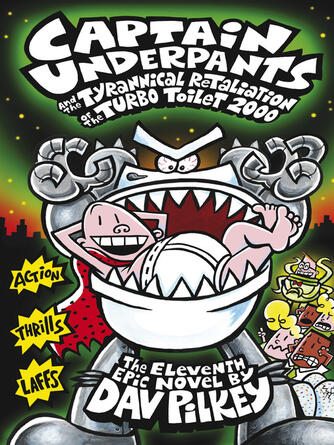 Dav Pilkey: Captain Underpants and the Tyrannical Retaliation of the Turbo Toilet 2000