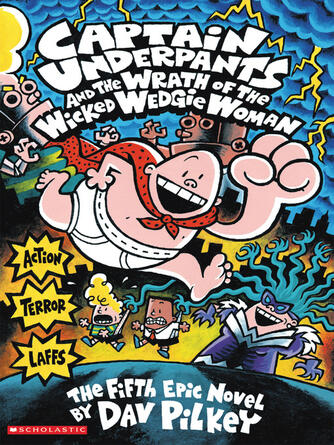 Dav Pilkey: Captain Underpants and the Wrath of the Wicked Wedgie Woman