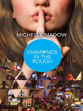 Michelle Madow: Diamonds in the Rough : The Secret Diamond Sisters, Book 2