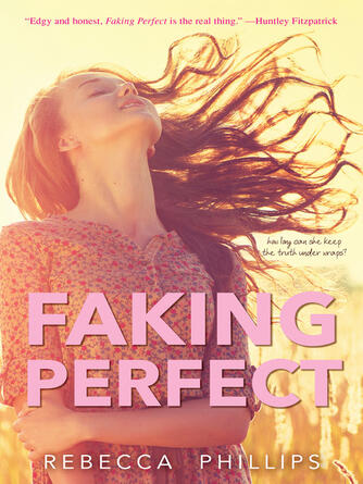 Rebecca Phillips: Faking Perfect