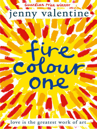 Jenny Valentine: Fire Colour One