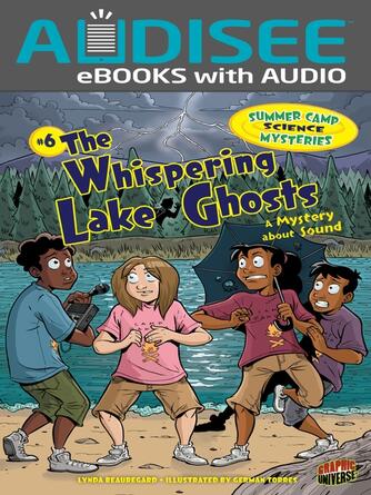 Lynda Beauregard: The Whispering Lake Ghosts : A Mystery about Sound