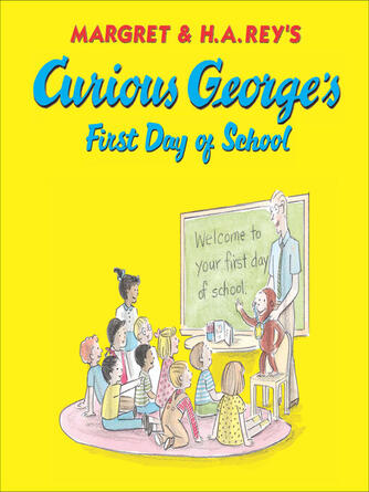 H. A. Rey: Curious George's First Day of School