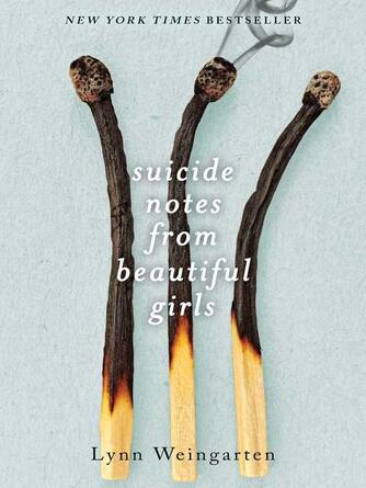 Lynn Weingarten: Suicide Notes from Beautiful Girls