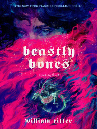William Ritter: Beastly Bones : A Jackaby Novel