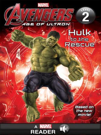 Marvel Press Book Group: Marvel's Avengers : Age of Ultron: Hulk to the Rescue