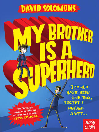 David Solomons: My Brother is a Superhero
