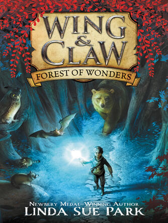Linda Sue Park: Forest of Wonders : Forest of Wonders