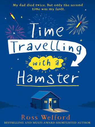 Ross Welford: Time Travelling with a Hamster