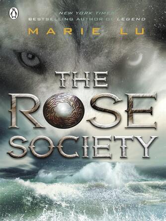 Marie Lu: The Rose Society (The Young Elites book 2)