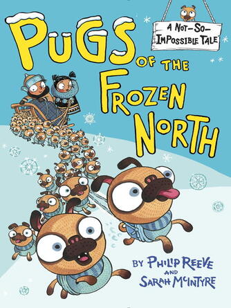 Philip Reeve: Pugs of the Frozen North