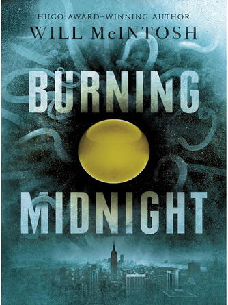Will McIntosh: Burning Midnight