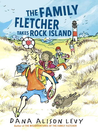 Dana Alison Levy: The Family Fletcher Takes Rock Island