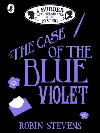 Robin Stevens: The Case of the Blue Violet