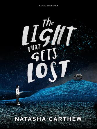 Natasha Carthew: The Light That Gets Lost